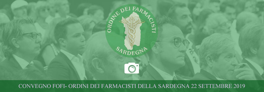 CONVEGNO FOFI- ORDINI DEI FARMACISTI DELLA SARDEGNA 22 SETTEMBRE 2019